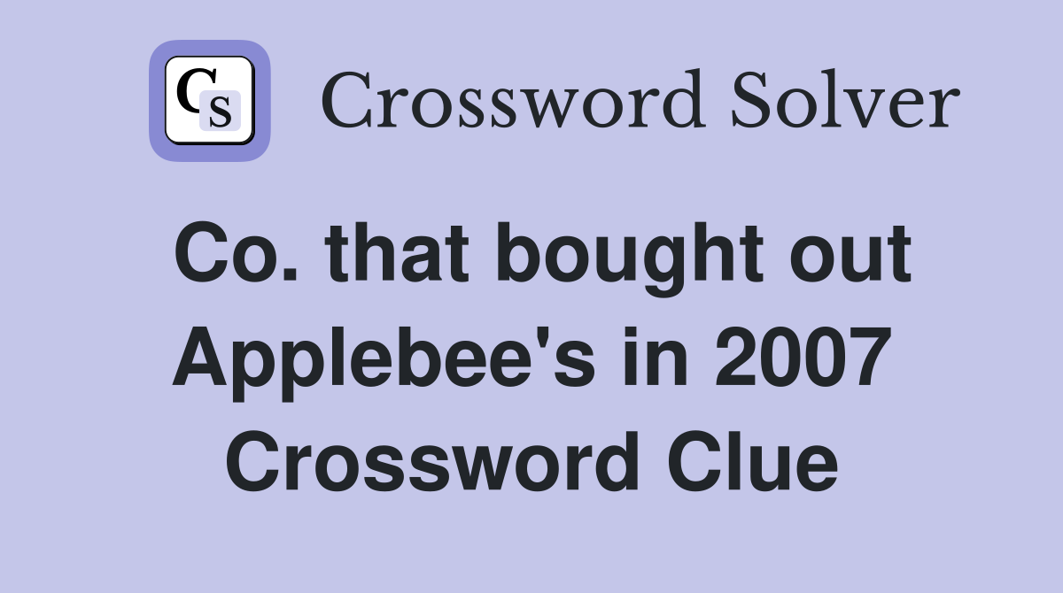 Co. that bought out Applebee's in 2007 Crossword Clue