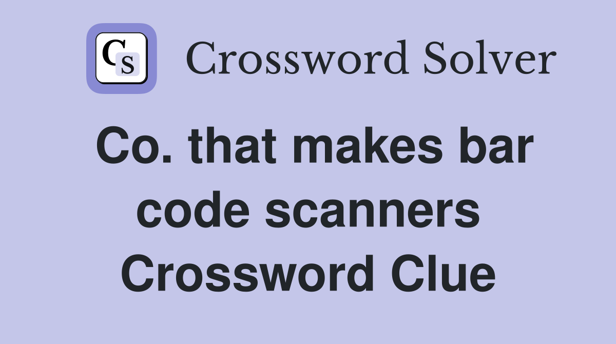 Co. that makes bar code scanners Crossword Clue