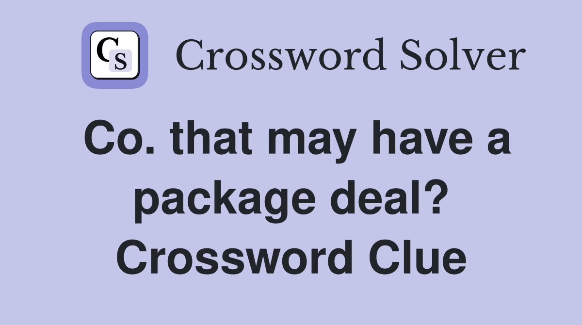 Co. that may have a package deal? Crossword Clue