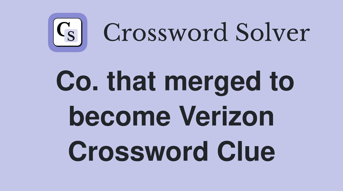 Co. that merged to become Verizon Crossword Clue
