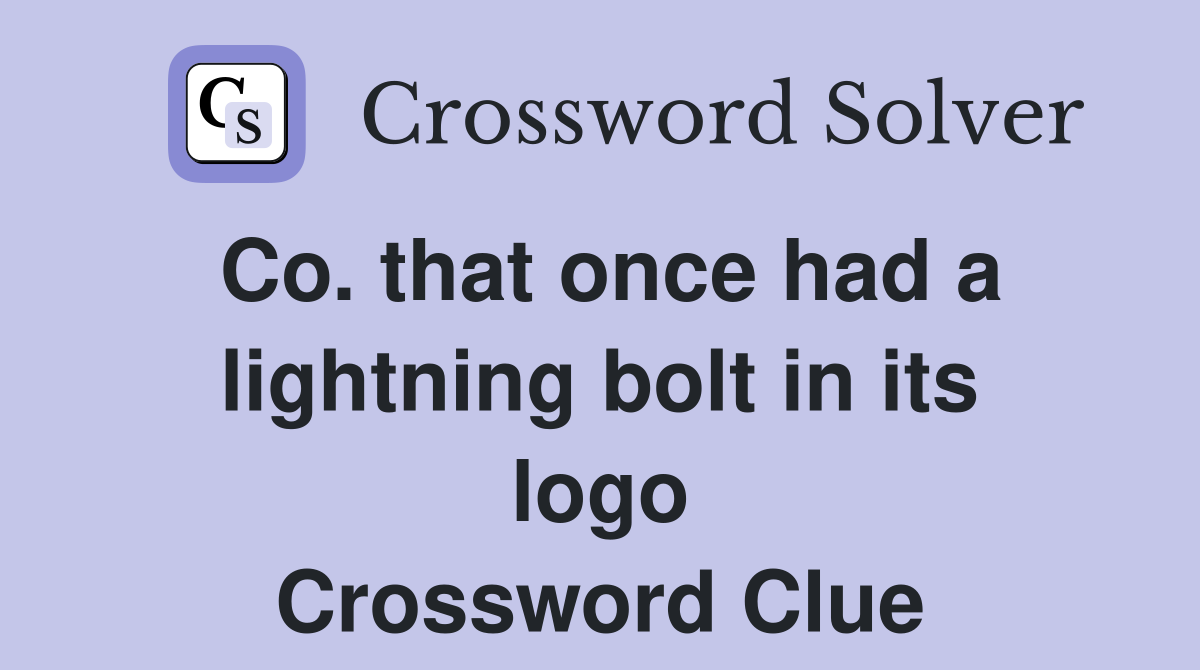 Co. that once had a lightning bolt in its logo Crossword Clue