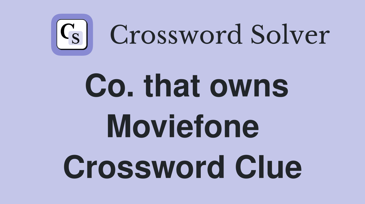Co. that owns Moviefone Crossword Clue