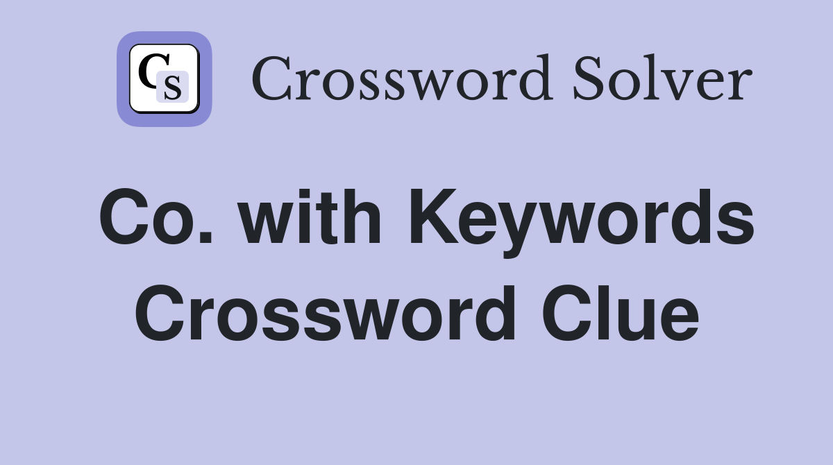 Co. with Keywords Crossword Clue