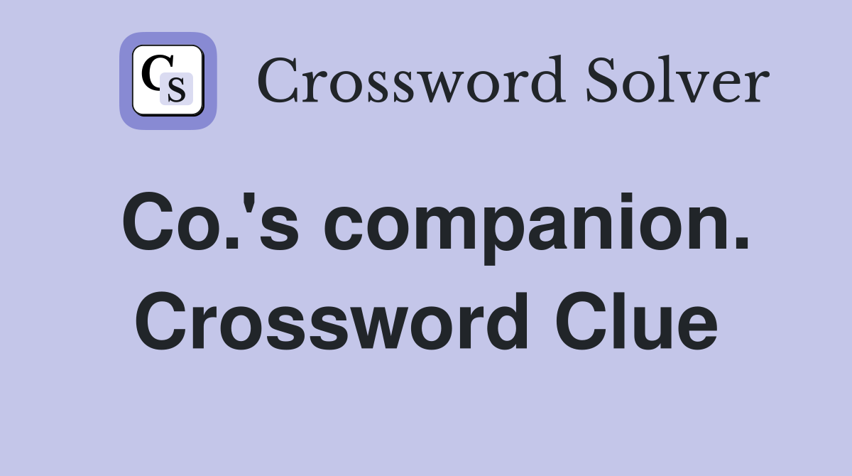 Co.'s companion. Crossword Clue
