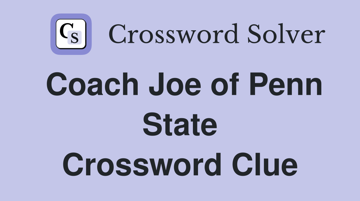 Coach Joe of Penn State Crossword Clue