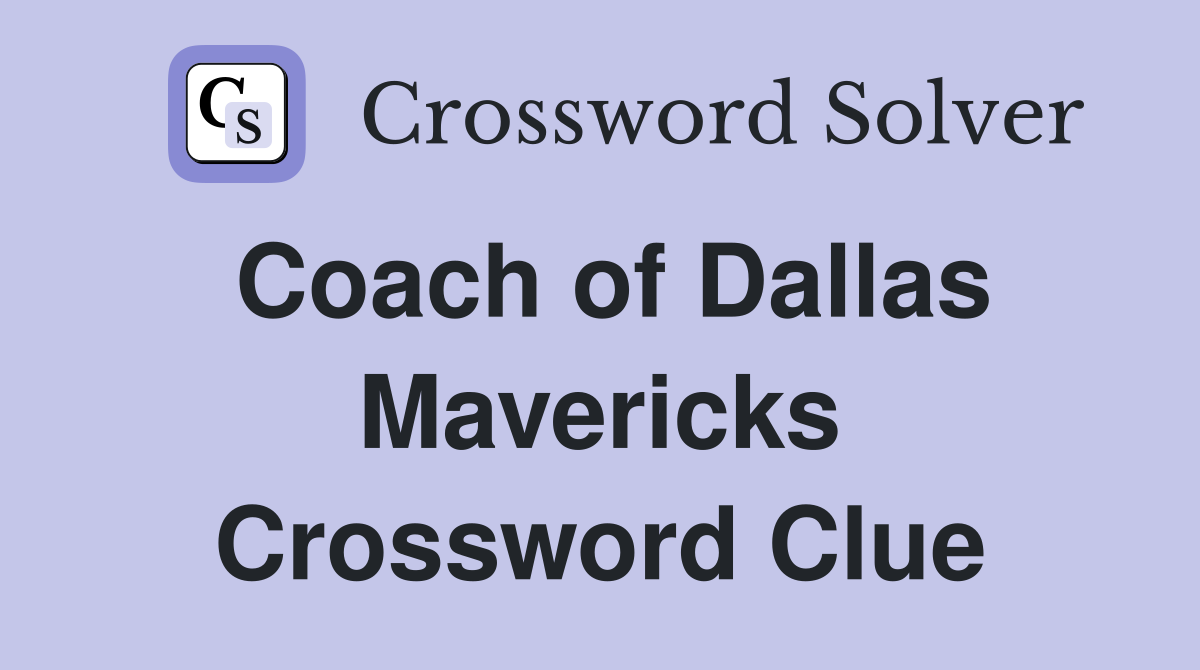 Coach of Dallas Mavericks Crossword Clue