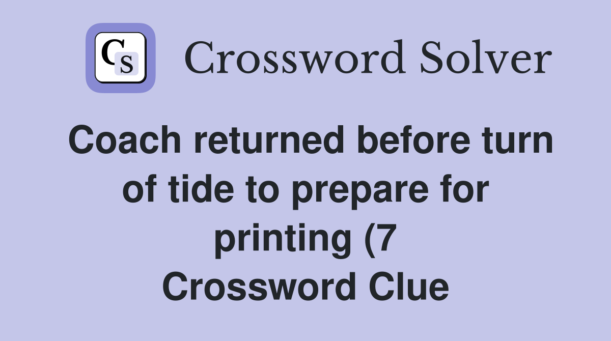 Coach returned before turn of tide to prepare for printing (7 Coach returned before turn of tide to prepare for printing (7