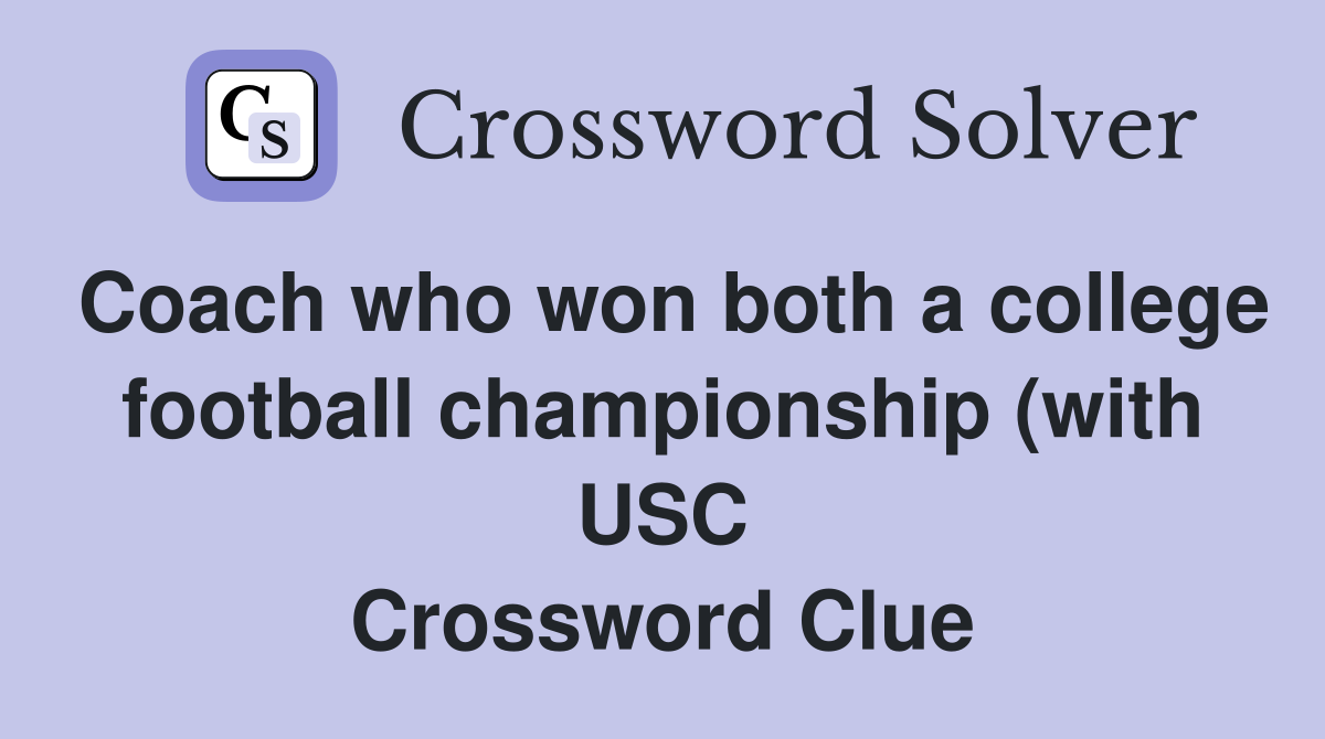 Coach who won both a college football championship (with USC) and a Coach who won both a college football championship (with USC) and a