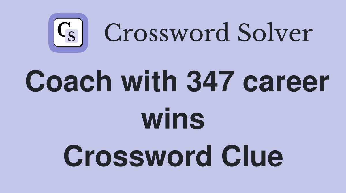 Coach with 347 career wins Crossword Clue