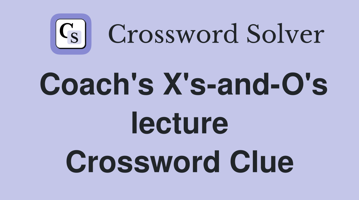 Coach's X's-and-O's lecture Crossword Clue