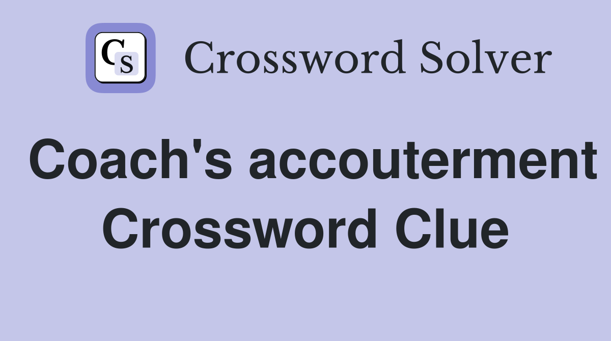 Coach's accouterment Crossword Clue