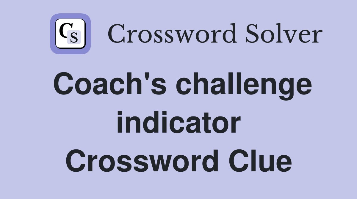 Coach's challenge indicator Crossword Clue
