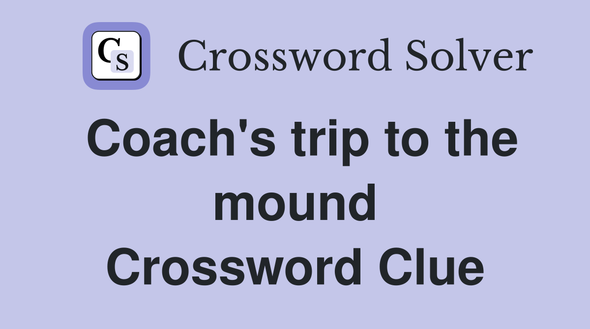 Coach's trip to the mound Crossword Clue