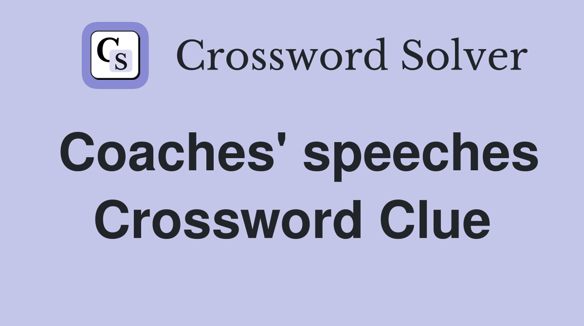 Coaches' speeches Crossword Clue