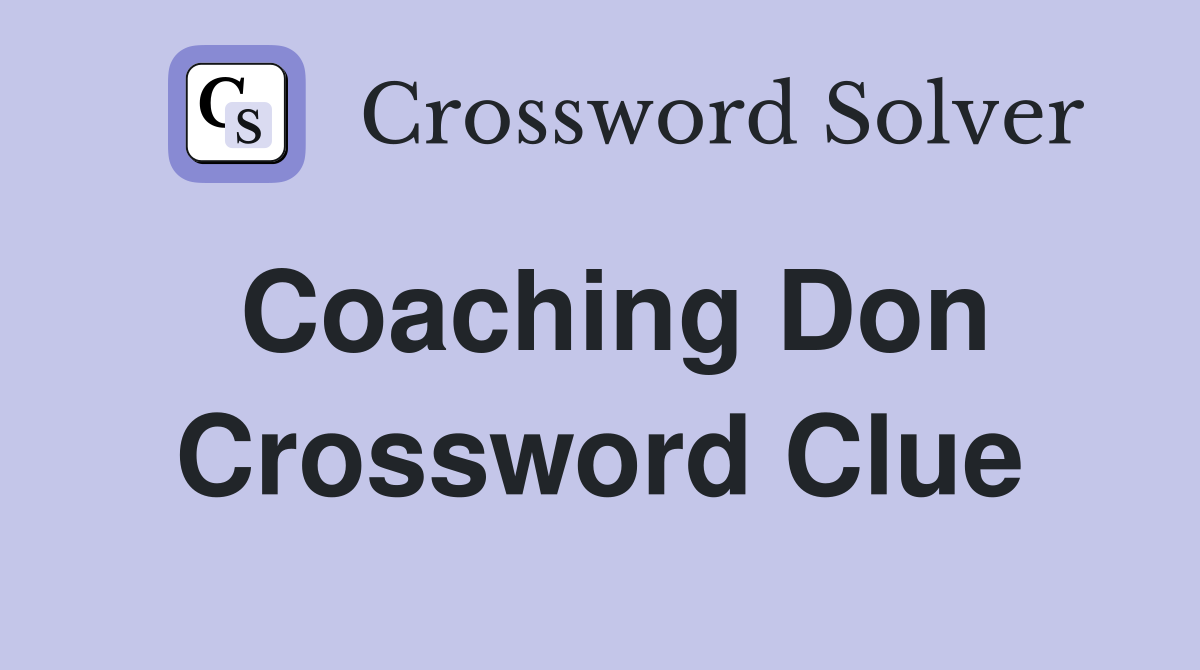 Coaching Don Crossword Clue