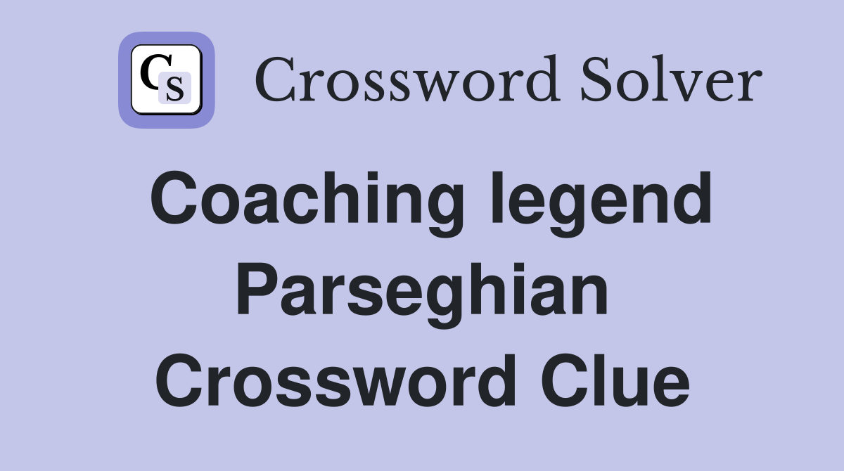 Coaching legend Parseghian Crossword Clue