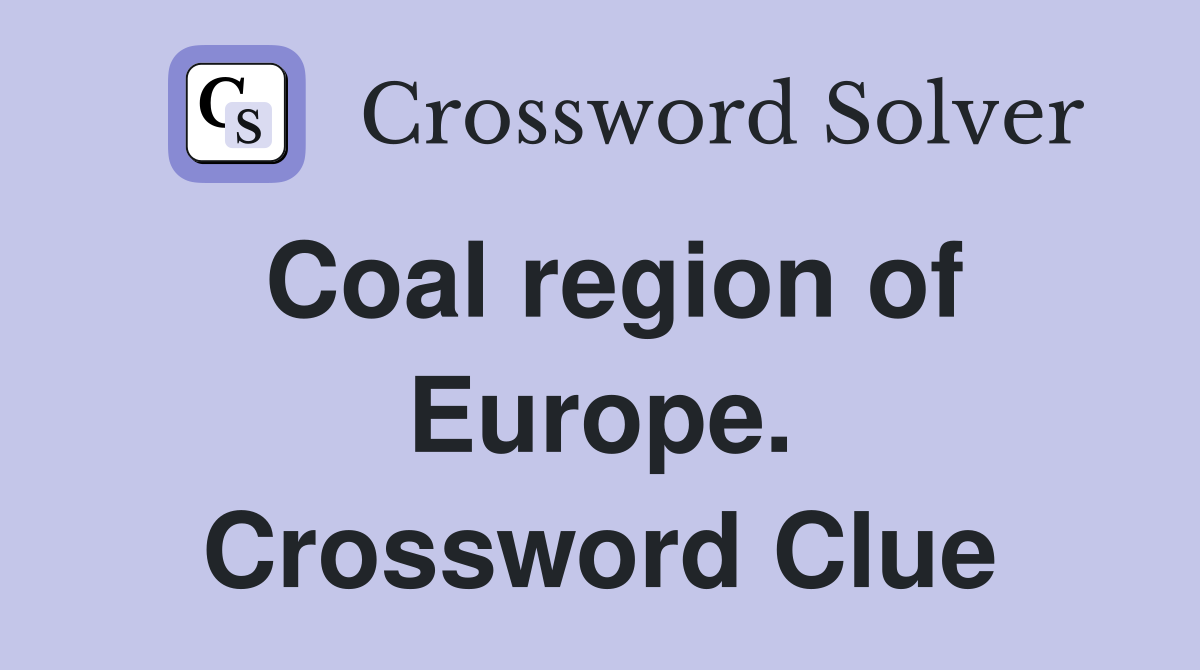 Coal region of Europe. Crossword Clue