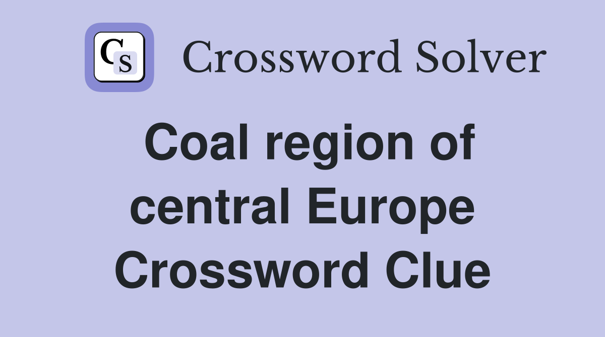 Coal region of central Europe Crossword Clue