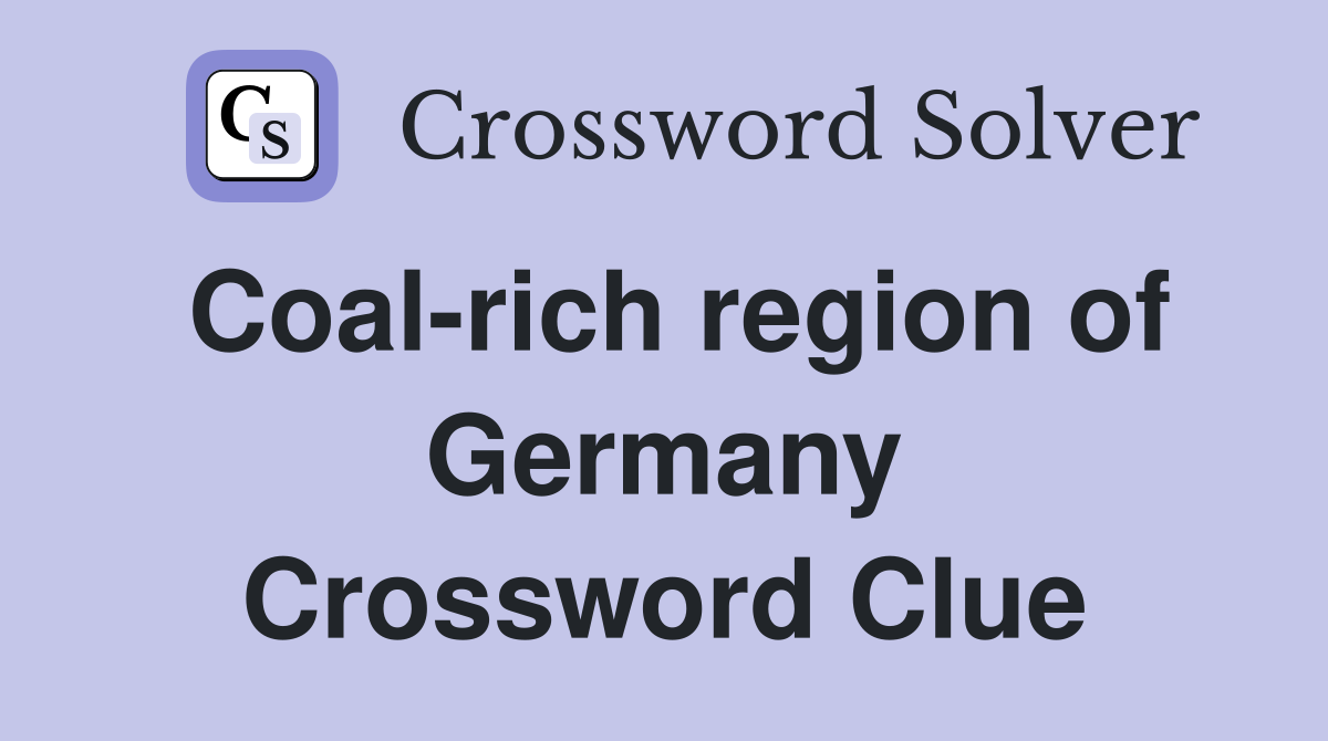 Coal-rich region of Germany Crossword Clue