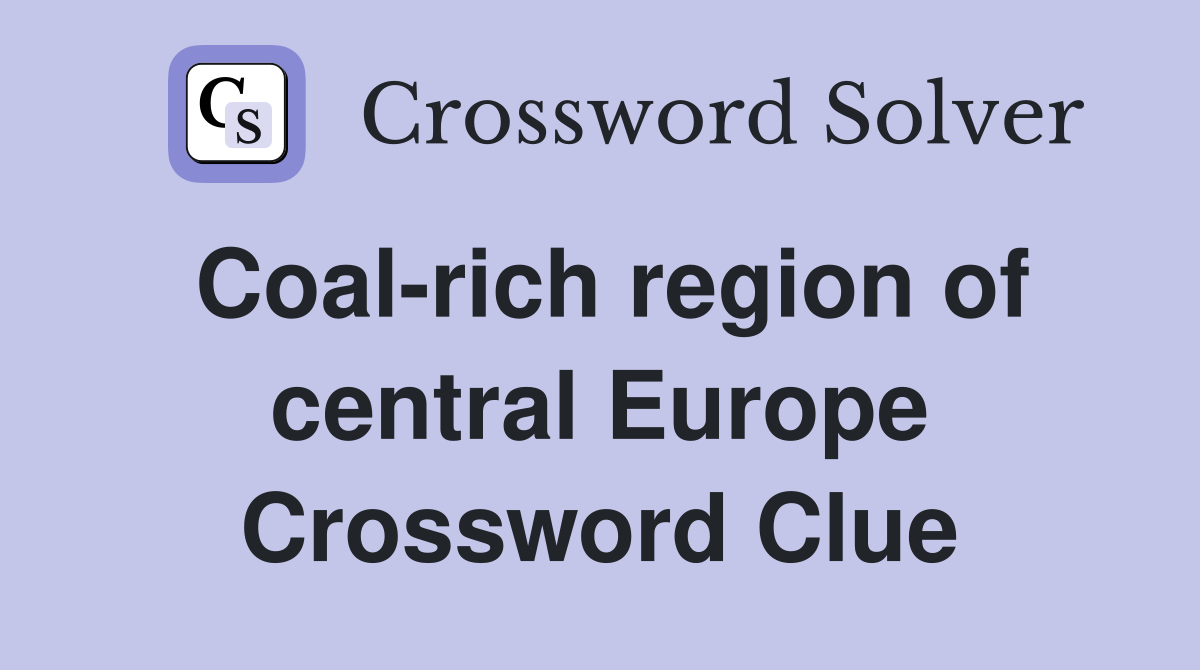 Coal-rich region of central Europe Crossword Clue