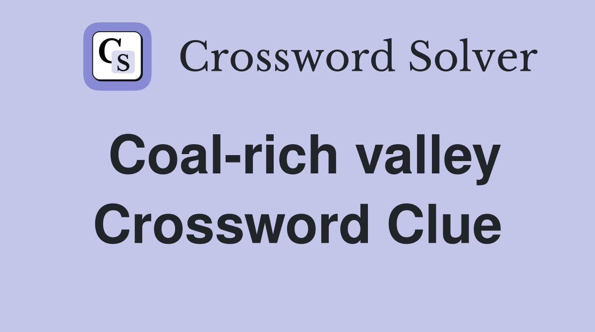 Coal-rich valley Crossword Clue