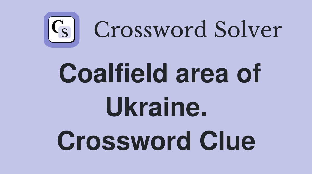 Coalfield area of Ukraine. Crossword Clue