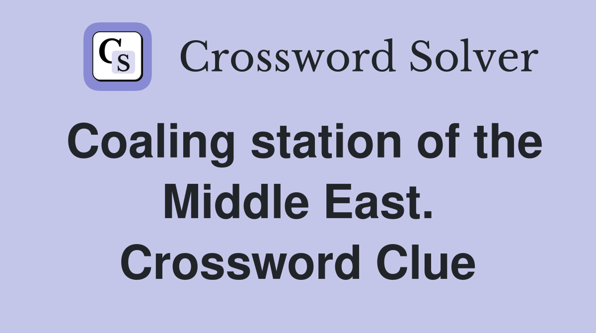Coaling station of the Middle East. Crossword Clue
