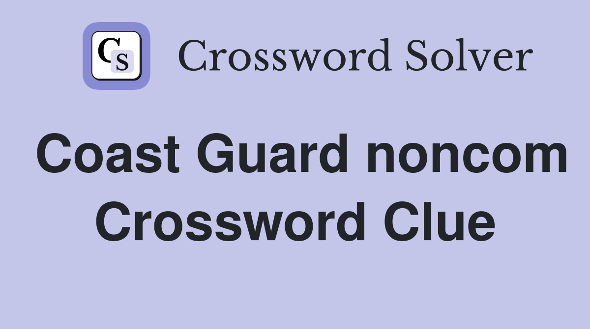Coast Guard noncom Crossword Clue