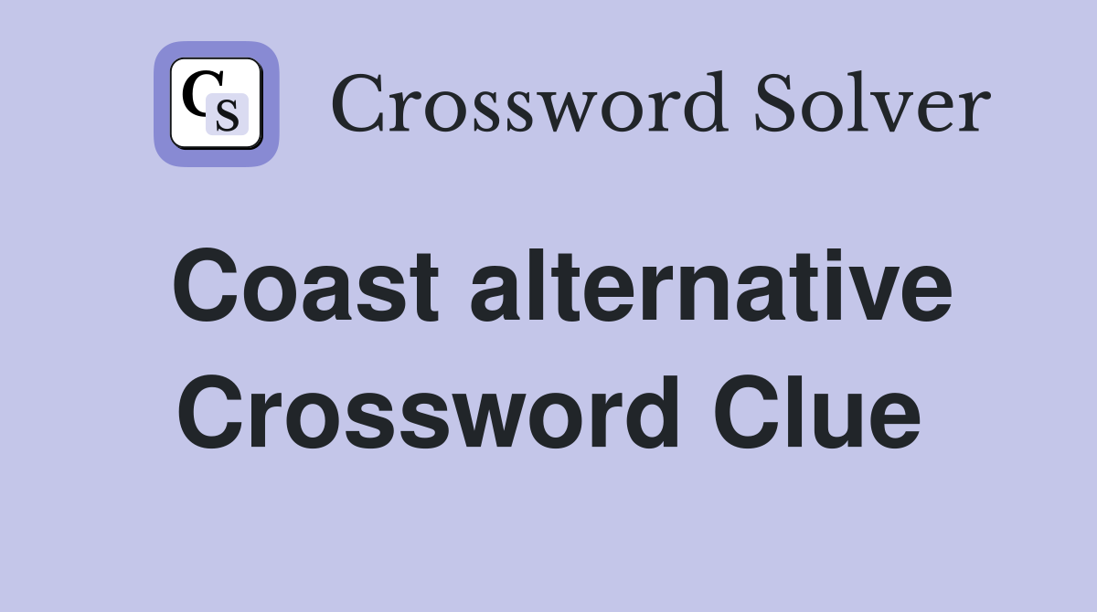 Coast alternative Crossword Clue