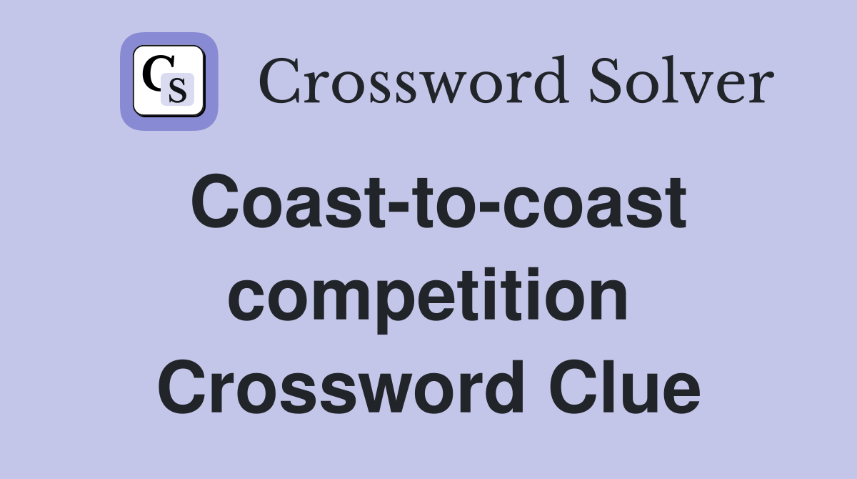 Coast-to-coast competition Crossword Clue