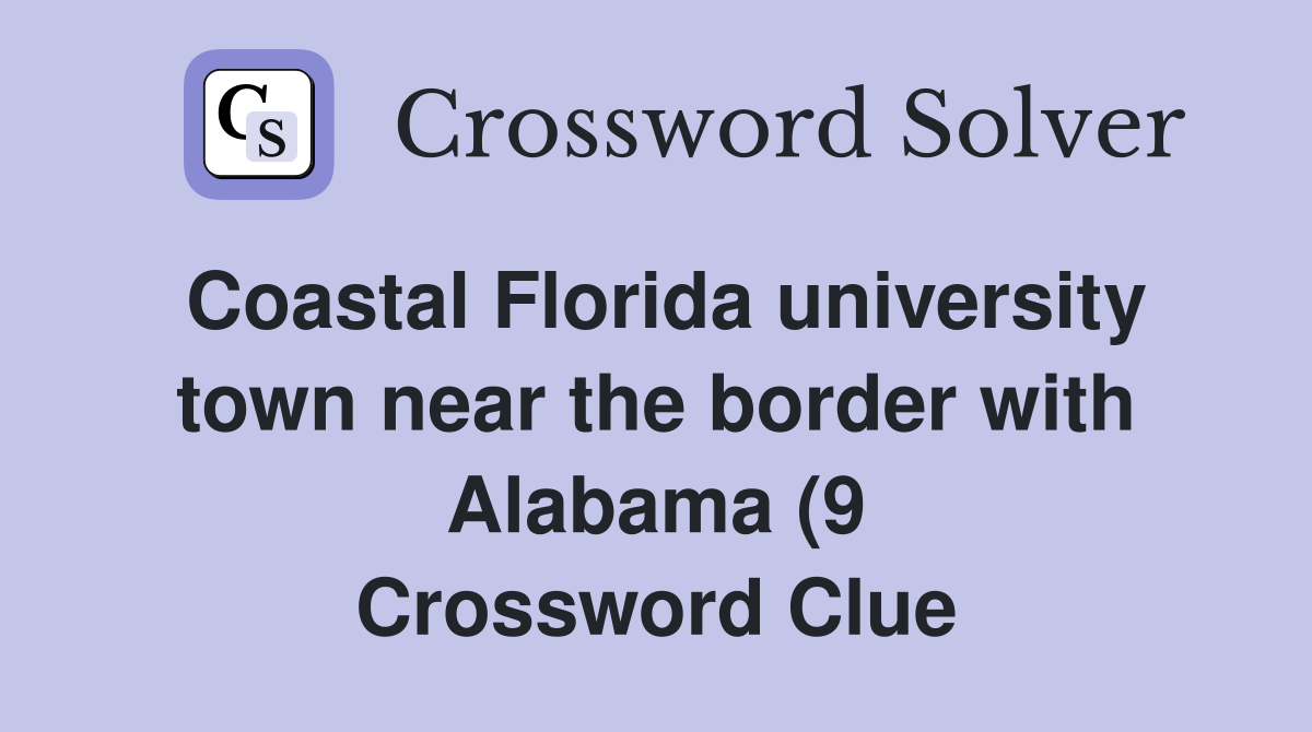 Coastal Florida university town near the border with Alabama (9 Coastal Florida university town near the border with Alabama (9
