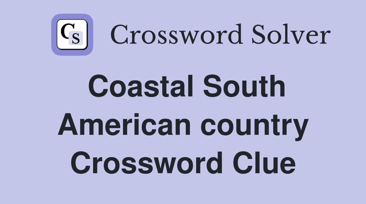 Coastal South American country Crossword Clue
