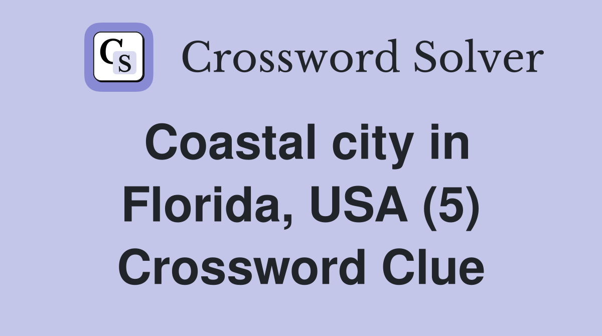 Coastal city in Florida, USA (5) Crossword Clue