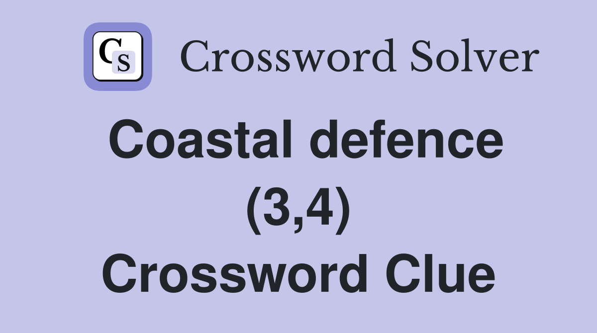 Coastal defence (3,4) Crossword Clue
