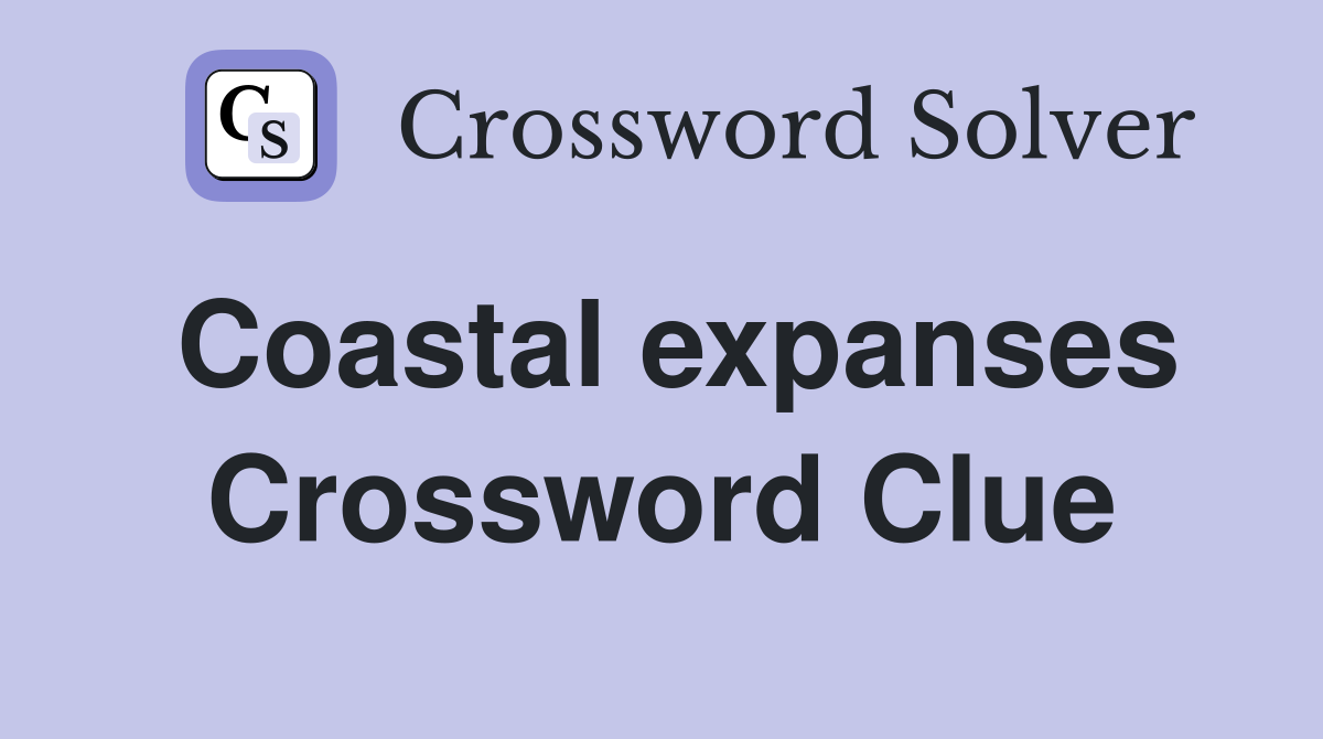 Coastal expanses Crossword Clue