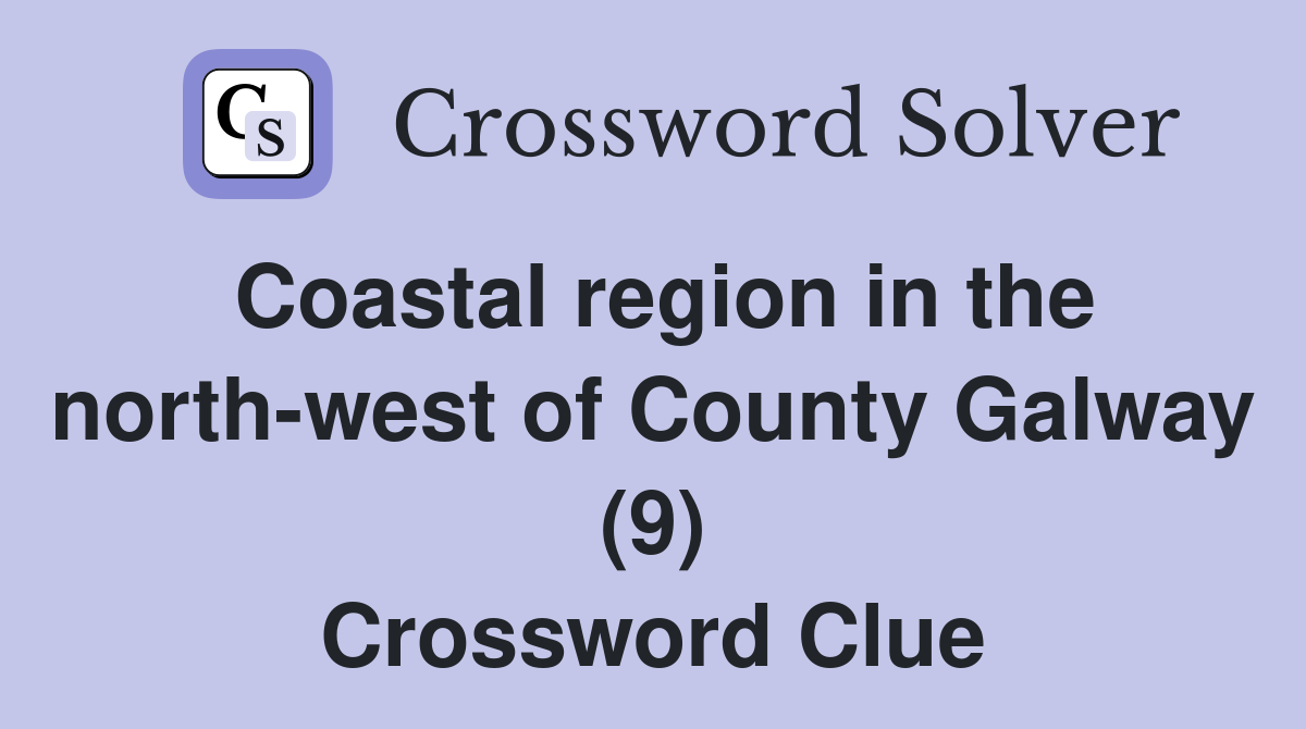 Coastal region in the north-west of County Galway (9) Crossword Clue