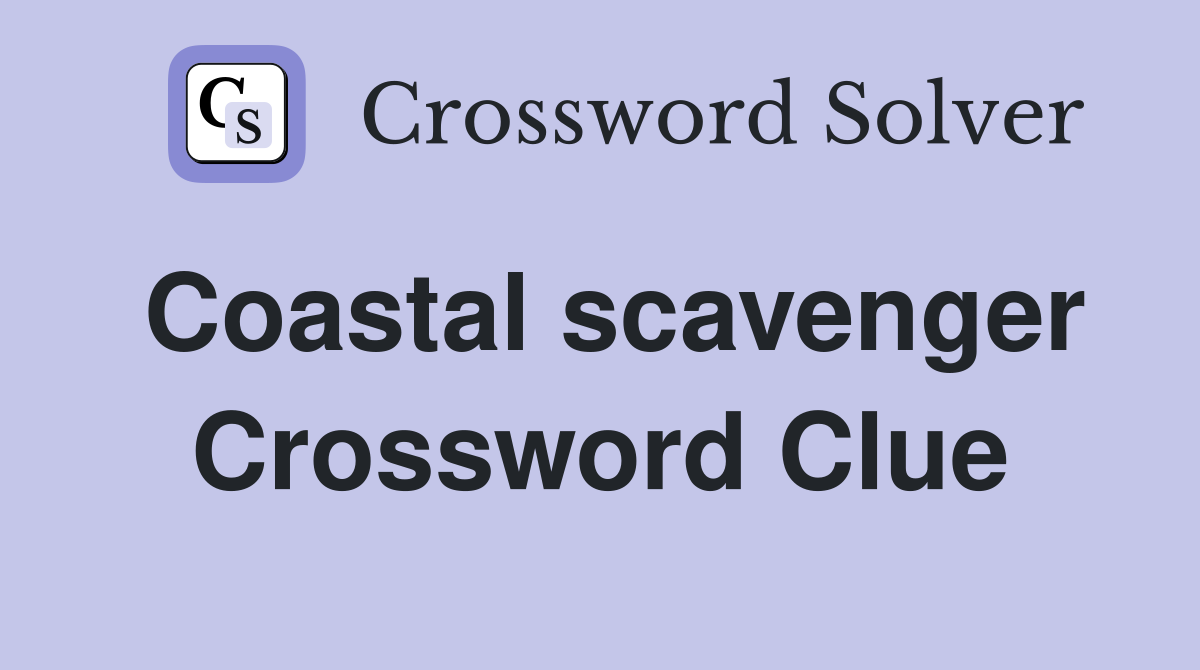 Coastal scavenger Crossword Clue