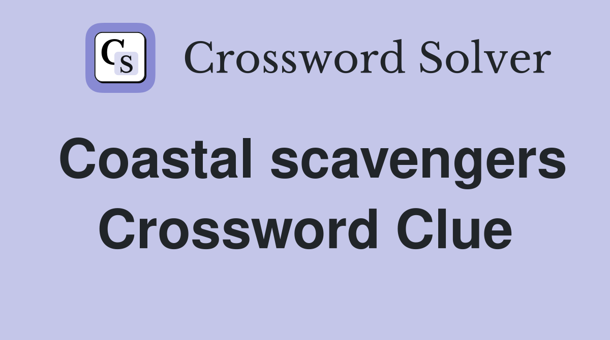 Coastal scavengers Crossword Clue