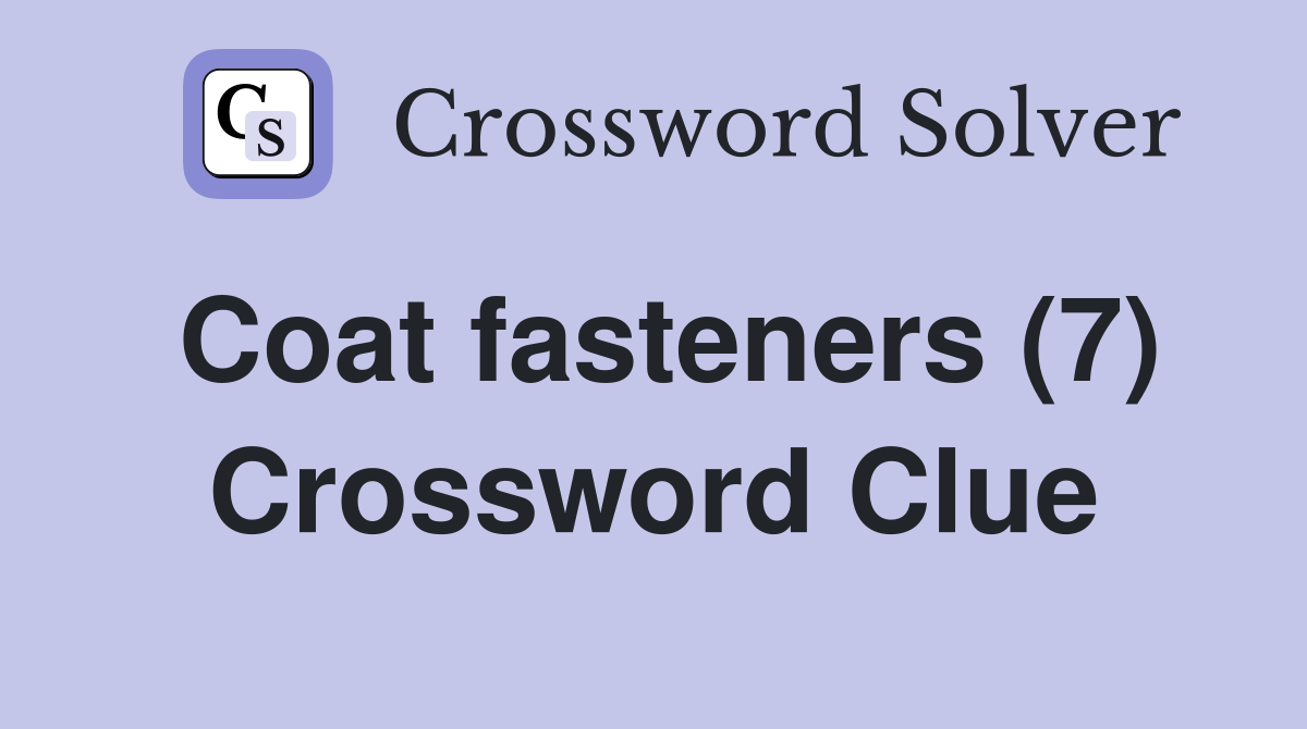 Coat fasteners (7) Crossword Clue