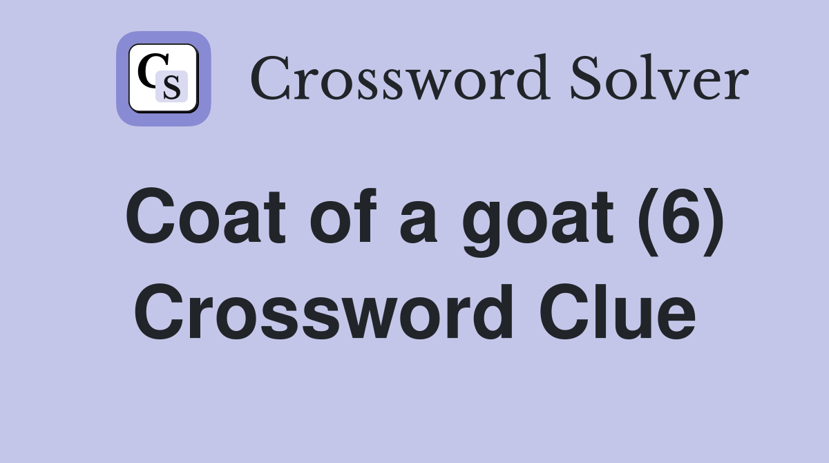 Coat of a goat (6) Crossword Clue