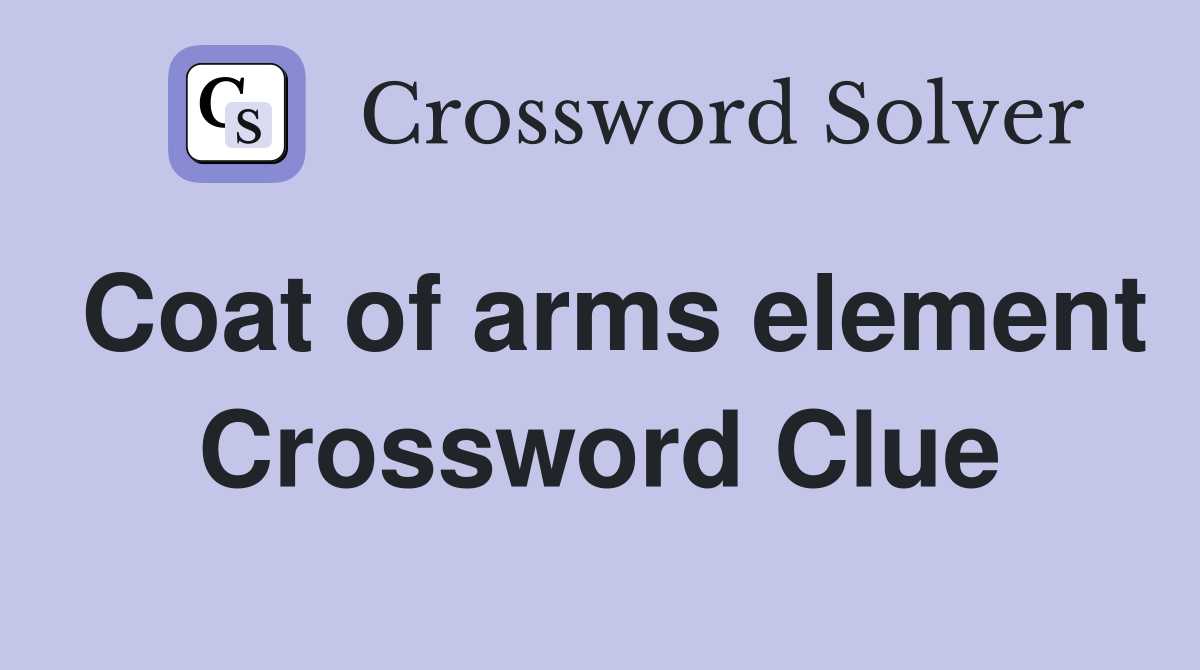 Coat of arms element Crossword Clue