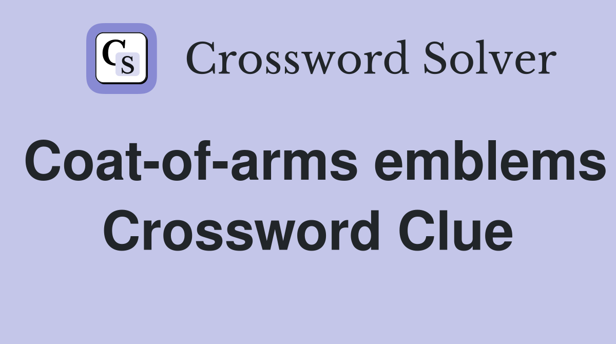 Coat-of-arms emblems Crossword Clue