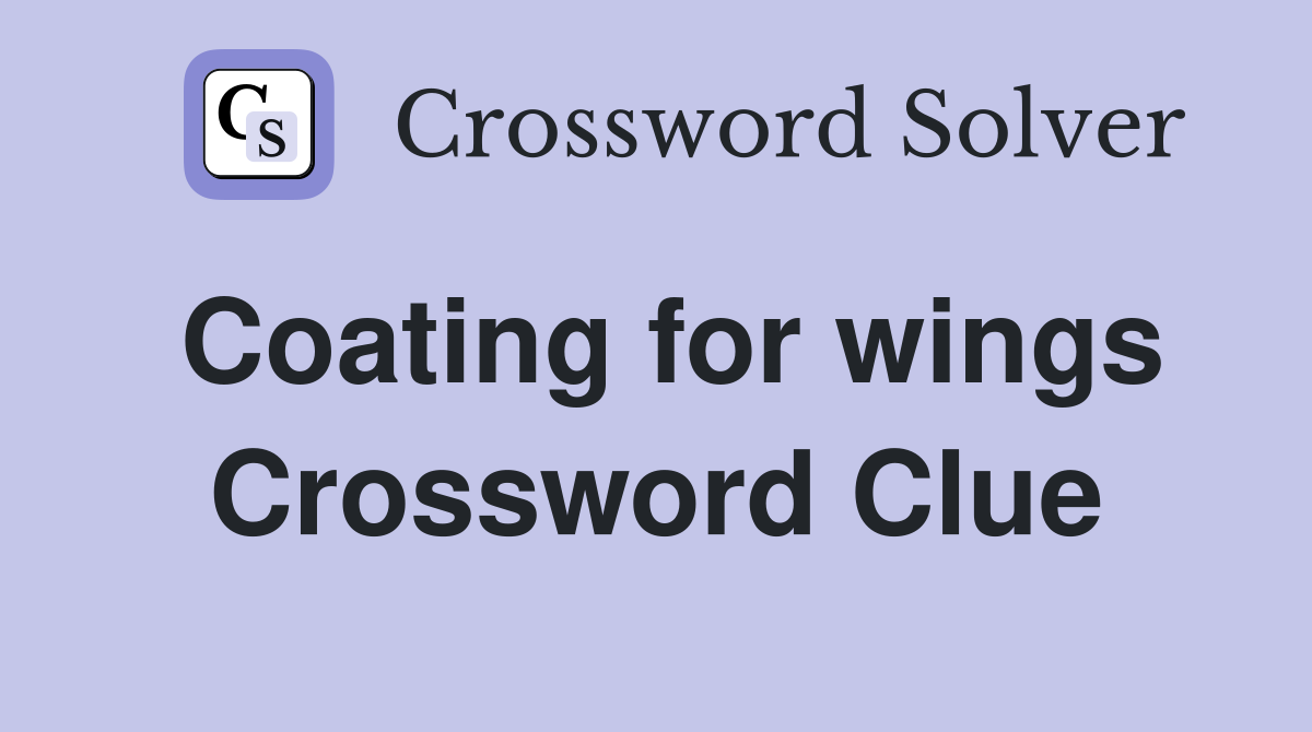 Coating for wings Crossword Clue