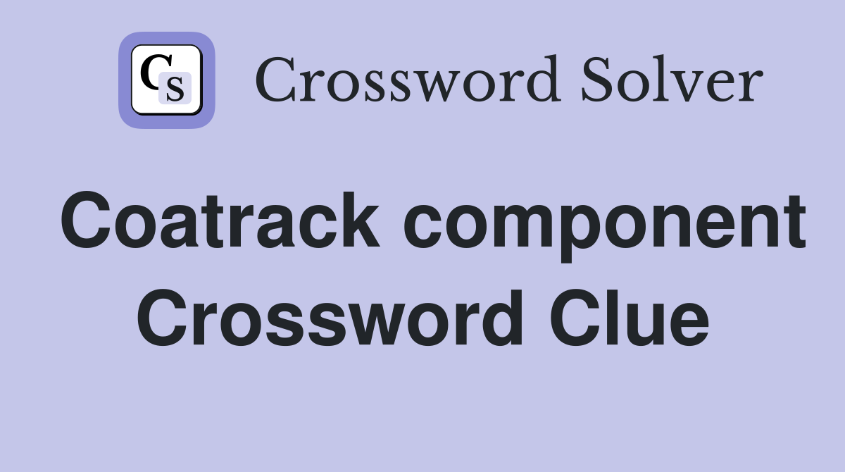 Coatrack component Crossword Clue