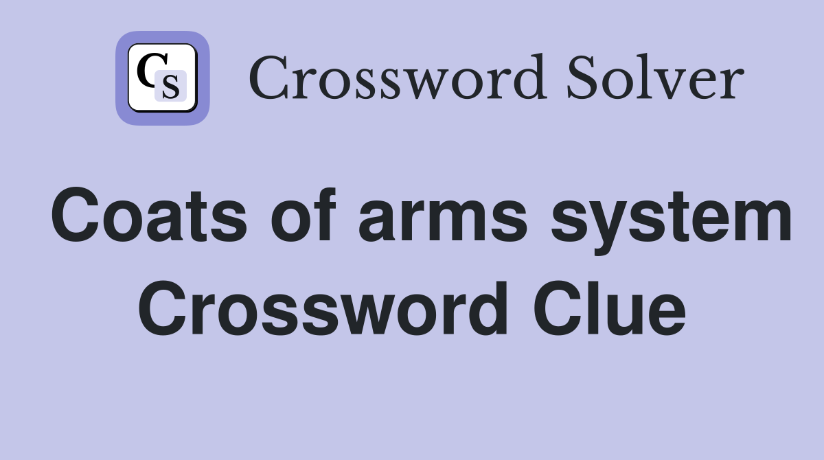 Coats of arms system Crossword Clue