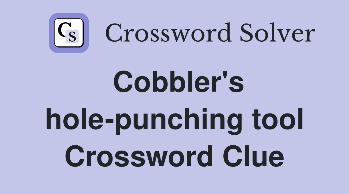 Cobbler's hole-punching tool Crossword Clue