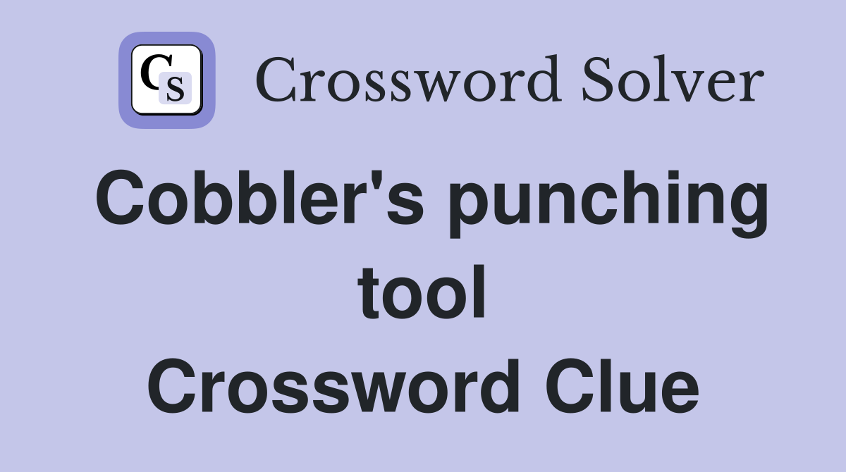 Cobbler's punching tool Crossword Clue