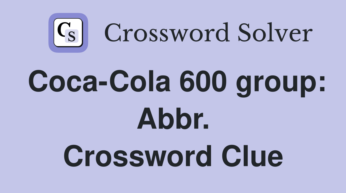 Coca-Cola 600 group: Abbr. Crossword Clue