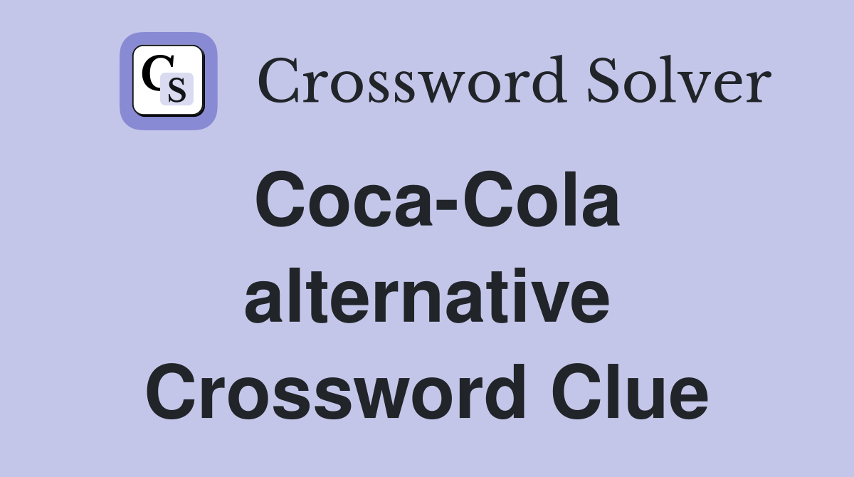 Coca-Cola alternative Crossword Clue
