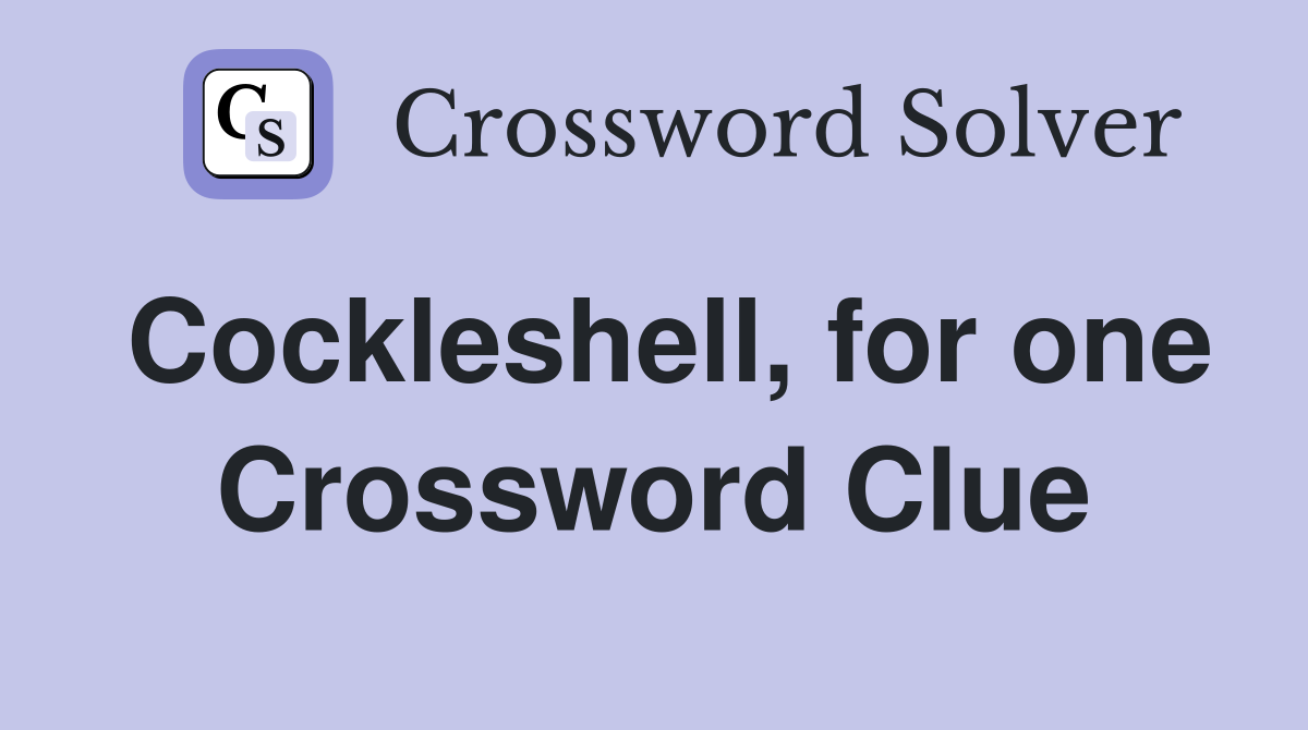 Cockleshell, for one Crossword Clue